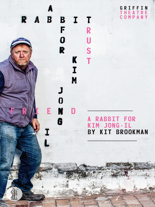 Title details for A Rabbit for Kim Jong-il by Kit Brookman - Available